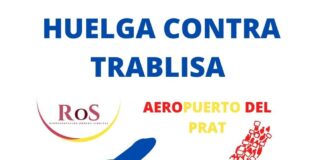 Histórico el Sindicato RoS apoya la huelga del aeropuerto del prat contra trablisa TRABLISA